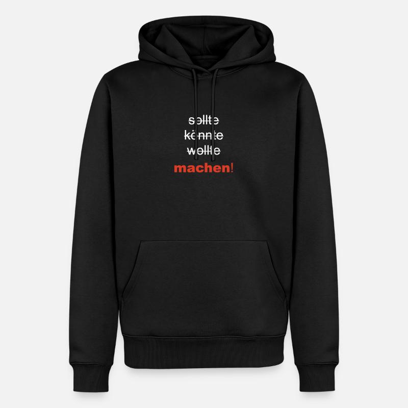 sollte könnte wollte machen - Männer Premium Bio Hoodie - Schwarz