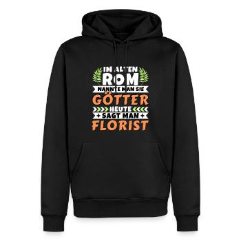Im alten Rom waren Sie Götter. Heute Florist - Männer Premium Bio Hoodie - Schwarz - Vorne - Nico (187cm)