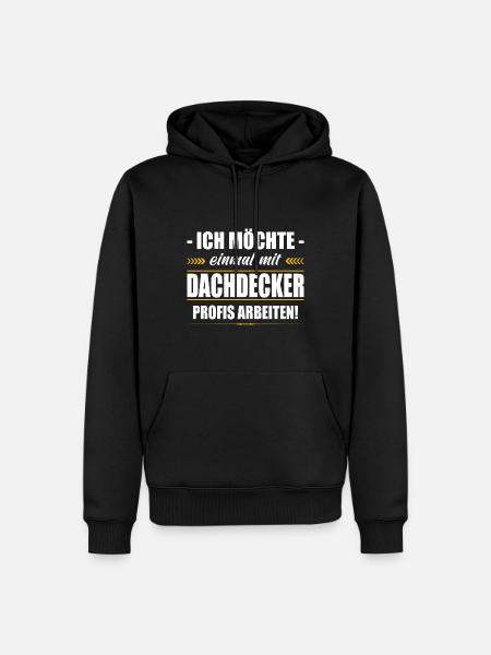 Einmal Mit Dachdecker Profis Arbeiten Meister - Männer Premium Bio Hoodie - Schwarz