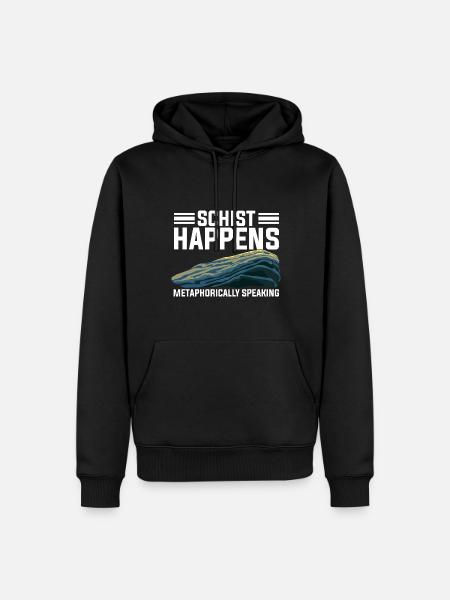 Geologist, Geologist Gift Idea schist happens, - Men’s Premium Organic Hoodie - black