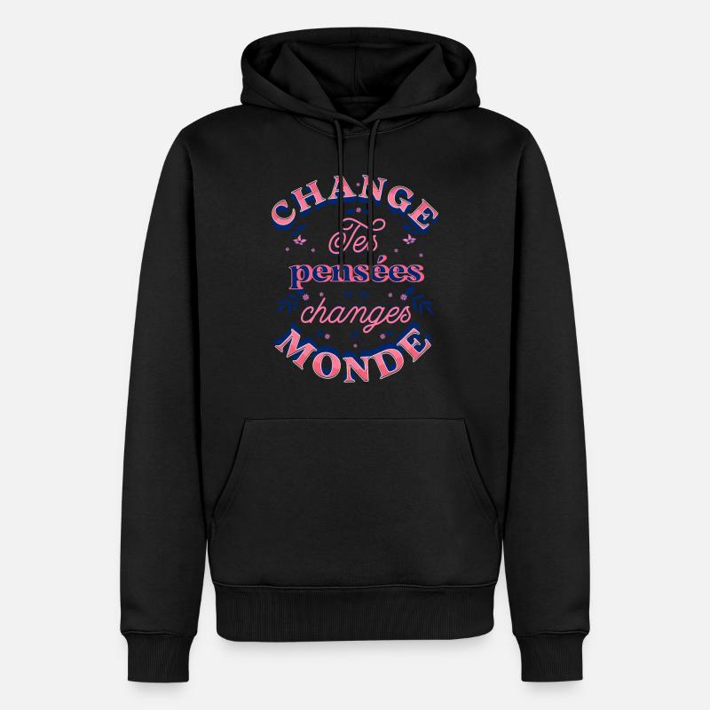 Change tes pensées - Sweat à capuche Premium bio Homme - noir