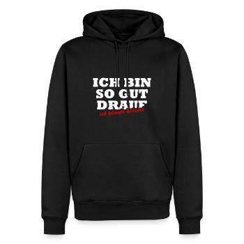 Ich Bin So Gut Drauf Ich Könnte Kotzen Sprüche - Männer Premium Bio Hoodie - Schwarz - Vorne - Nico (187cm)
