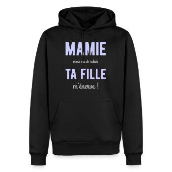 Mamie ta fille m'énerve - Sweat à capuche Premium bio Homme - noir - Devant - Nico (187cm)