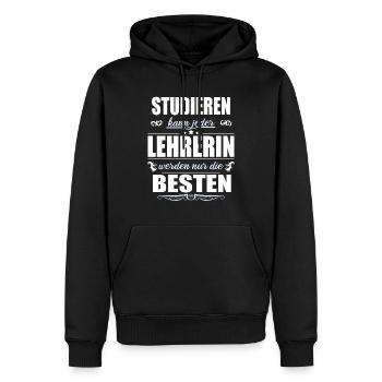 Studieren Kann Jeder Lehrerin Werden Die Besten - Männer Premium Bio Hoodie - Schwarz - Vorne - Nico (187cm)