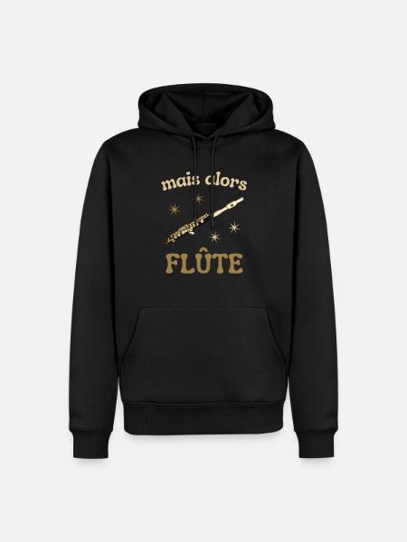 MAIS ALORS FLUTE - Sweat à capuche Premium bio Homme - noir