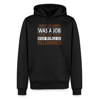 Mentir un travail connais des milliardaires - Sweat à capuche Premium bio Homme - noir - Devant - Nico (187cm)