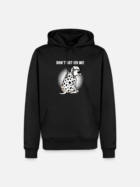 Don't Bother Me Dalmatiner Dalmatinerbesitzer - Männer Premium Bio Hoodie - Schwarz