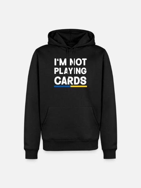 I'm not Playing cards Ukraine Flag - Männer Premium Bio Hoodie - Schwarz