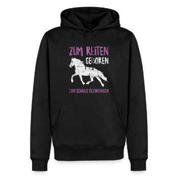 Zum Reiten Geboren Zur Schule Gezwungen - Männer Premium Bio Hoodie - Schwarz - Vorne - Nico (187cm)