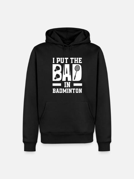 Funny Badminton Saying Gift - Men’s Premium Organic Hoodie - black