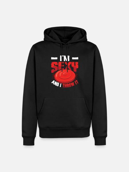 I'm sexy and throw it - Men’s Premium Organic Hoodie - black