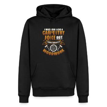 Schreinerei, Wusste Nicht, Ob Holzarbeiten gehen - Männer Premium Bio Hoodie - Schwarz - Vorne - Nico (187cm)