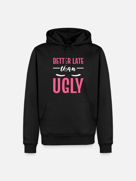 Better Late Than Ugly Maskenbildner - Männer Premium Bio Hoodie - Schwarz