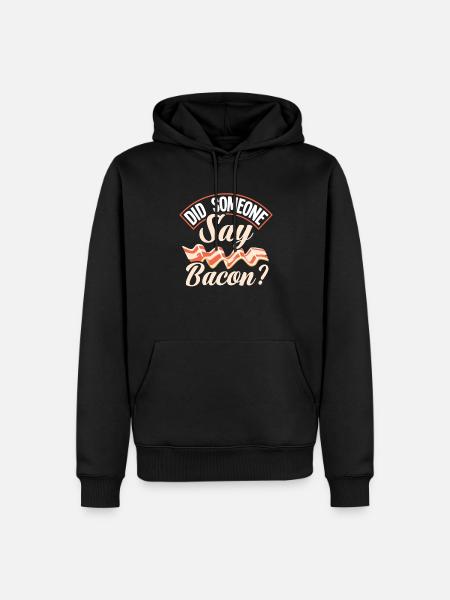 Bacon Bacon Someone Bacon Said - Men’s Premium Organic Hoodie - black
