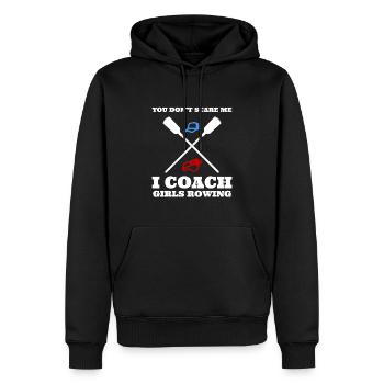 You Don't Scare Me I Coach Girls Rowing Trainer - Männer Premium Bio Hoodie - Schwarz - Vorne - Nico (187cm)