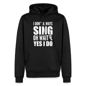 I Don't Always Sing Oh Wait Yes I Do Karaoke - Männer Premium Bio Hoodie - Schwarz - Vorne - Nico (187cm)