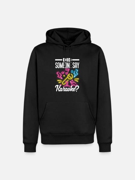 Did someone say karaoke? - Men’s Premium Organic Hoodie - black
