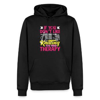 Stricken Wenn Du Es Nicht Magst, Brauchst Du - Männer Premium Bio Hoodie - Schwarz - Vorne - Nico (187cm)