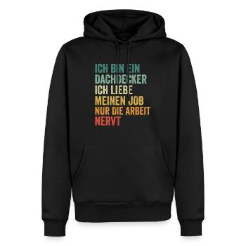 Ich Bin Dachdecker Und Ich Liebe meinen Job - Männer Premium Bio Hoodie - Schwarz - Vorne - Nico (187cm)