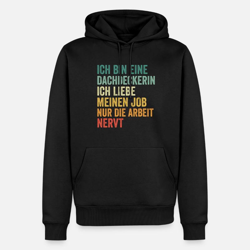 Ich Bin Eine Dachdeckerin - Männer Premium Bio Hoodie - Schwarz