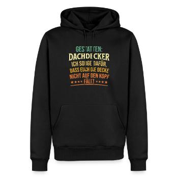 Gestatten: Dachdecker Ich Sorge Dafür - Männer Premium Bio Hoodie - Schwarz - Vorne - Nico (187cm)
