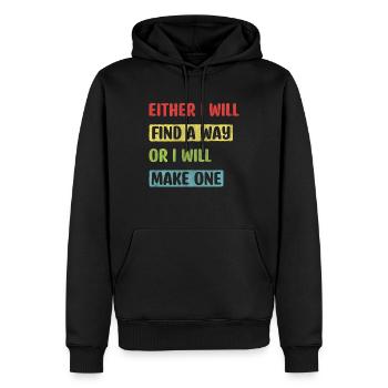 Either I Will Find A Way Or I Will Make One - Männer Premium Bio Hoodie - Schwarz - Vorne - Nico (187cm)