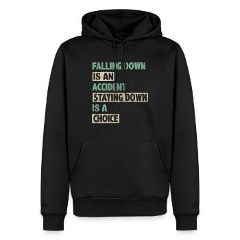 Falling Is An Accident Staying Down Is A Choice - Men’s Premium Organic Hoodie - black - Front - Nico (187cm)
