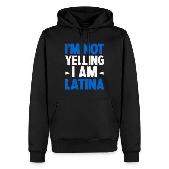 I'm Not Yelling I Am Latina Latin America Latina - Männer Premium Bio Hoodie - Schwarz - Vorne - Nico (187cm)