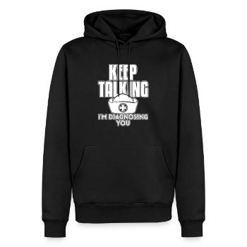 Nurse Keep Talking I'm Diagnosing You - Men’s Premium Organic Hoodie - black - Front - Nico (187cm)