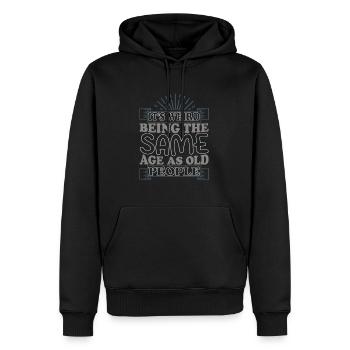 C’est étrange d’avoir le même âge que les personnes âgées - Sweat à capuche Premium bio Homme - noir - Devant - Nico (187cm)