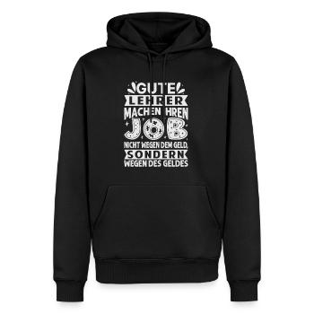 Lehrer machen Job nicht wegen Geld, sondern - Männer Premium Bio Hoodie - Schwarz - Vorne - Nico (187cm)