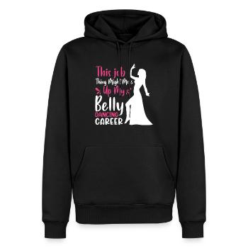 Funny Belly Dancer, Belly Dancing Quotes Dancer - Männer Premium Bio Hoodie - Schwarz - Vorne - Nico (187cm)
