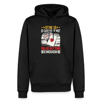 Stress Is Caused By Not Value Betting Enough - Männer Premium Bio Hoodie - Schwarz - Vorne - Nico (187cm)