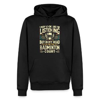 BADMINTON - J’ai peut-être l’air d’écouter - Sweat à capuche Premium bio Homme - noir - Devant - Nico (187cm)