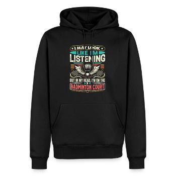 BADMINTON - J’ai peut-être l’air d’écouter - Sweat à capuche Premium bio Homme - noir - Devant - Nico (187cm)