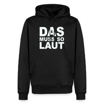 Lustige Sprüche - DAS MUSS SO LAUT - Männer Premium Bio Hoodie - Schwarz - Vorne - Nico (187cm)
