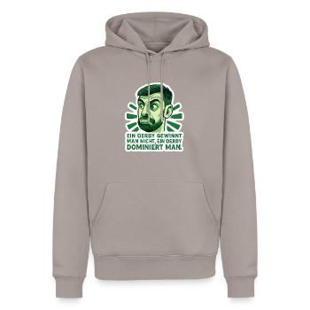 Ein Derby gewinnt man nicht, ein Derby dominiert.. - Männer Premium Bio Hoodie - Taupe - Vorne - Nico (187cm)