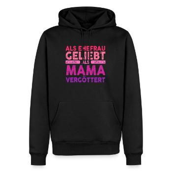 Als Ehefrau Geliebt Als Mama Vergöttert - Männer Premium Bio Hoodie - Schwarz - Vorne - Nico (187cm)