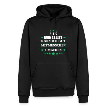 Als Mentalist Mitmenschen Umgehen. - Männer Premium Bio Hoodie - Schwarz - Vorne - Nico (187cm)