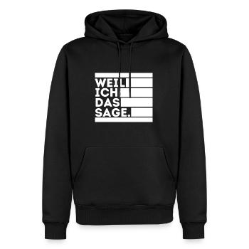 Weil ich das sage. - Männer Premium Bio Hoodie - Schwarz - Vorne - Nico (187cm)