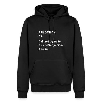 Am I Perfect No Lustige Sprüche Selbstbewusstsein - Männer Premium Bio Hoodie - Schwarz - Vorne - Nico (187cm)