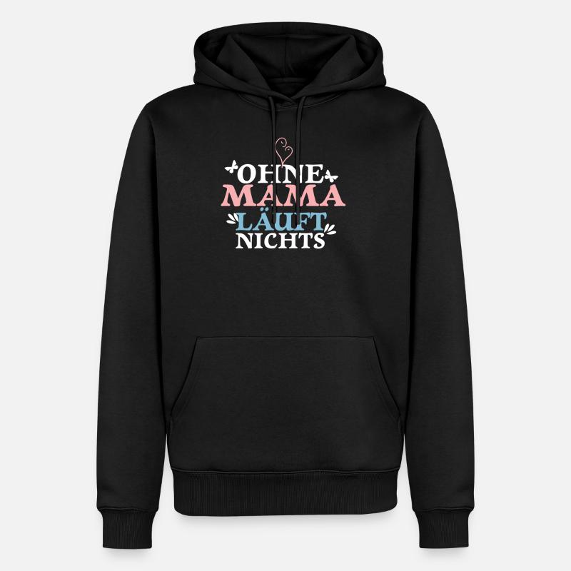 Ohne Mama läuft nichts - Männer Premium Bio Hoodie - Schwarz