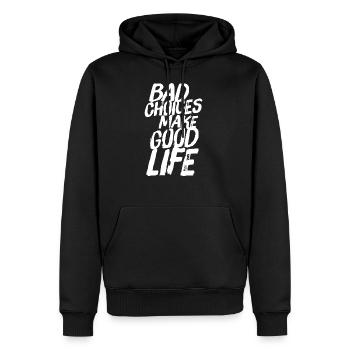 Bad choices make good life Shirt weiss - Männer Premium Bio Hoodie - Schwarz - Vorne - Nico (187cm)