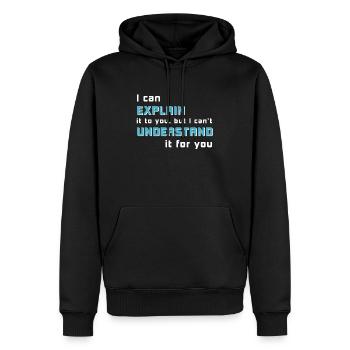 I can explain it to you, but I can´t understand... - Männer Premium Bio Hoodie - Schwarz - Vorne - Nico (187cm)
