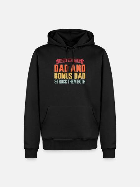 Dad & Bonus Papa Stepfather Gift - Men’s Premium Organic Hoodie - black
