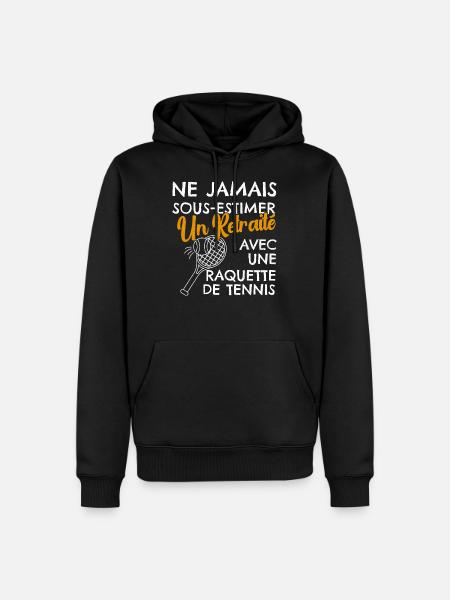 Cadeau Humour Tennis Homme Retraité - Sweat à capuche Premium bio Homme - noir