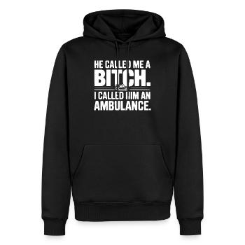 Er nannte mich eine Bich. Ich habe ihm einen Krankenwagen gerufen. - Männer Premium Bio Hoodie - Schwarz - Vorne - Nico (187cm)