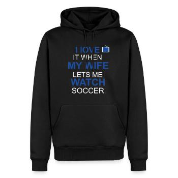 I love it when my wife lets me watch soccer - Männer Premium Bio Hoodie - Schwarz - Vorne - Nico (187cm)