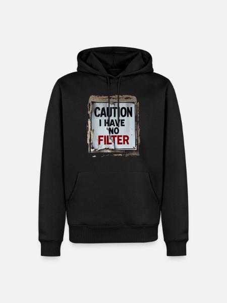 Caution I have no filter Funny sarcastic humor - Men’s Premium Organic Hoodie - black