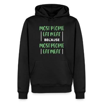 most people eat meat because most people eat meat - Männer Premium Bio Hoodie - Schwarz - Vorne - Nico (187cm)